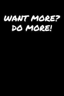 Book cover for Want More Do More