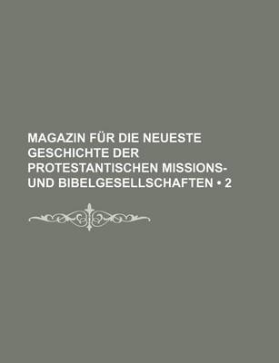 Book cover for Magazin Fur Die Neueste Geschichte Der Protestantischen Missions- Und Bibelgesellschaften (2)