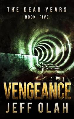 Book cover for The Dead Years - VENGEANCE - Book 5 (A Post-Apocalyptic Thriller)