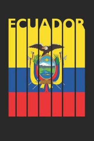 Cover of Vintage Ecuador Notebook - Retro Ecuador Planner - Ecuadorian Flag Diary - Ecuador Travel Journal