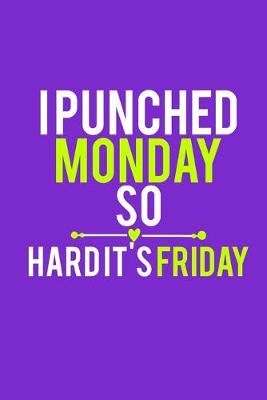 Book cover for I Punched Monday So Hard It's Friday