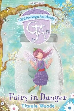 Cover of GLITTERWINGS ACADEMY 14: Fairy in Danger