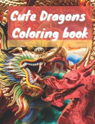 Book cover for Cute Dragons Coloring book