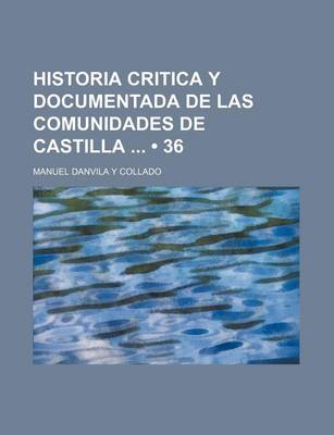 Book cover for Historia Critica y Documentada de Las Comunidades de Castilla (36)