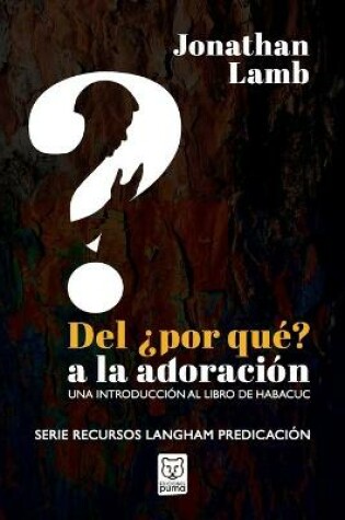 Cover of del ?por Que? a la Adoracion