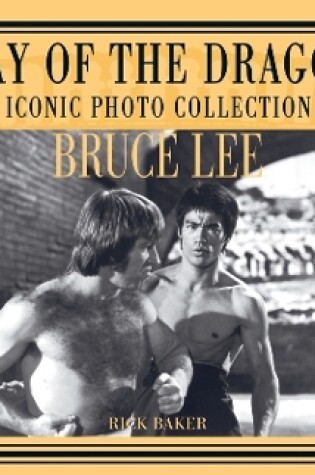 Cover of Bruce Lee. way of the Dragon Iconic photo collection
