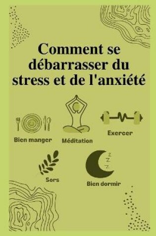 Cover of Comment se debarrasser du stress et de l'anxiete