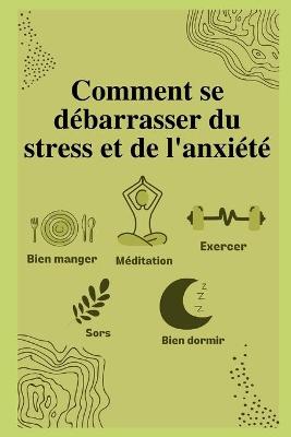 Book cover for Comment se debarrasser du stress et de l'anxiete