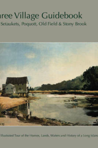 Cover of Three Village Guidebook: the Sekaukets, Old Field and Stony Brook