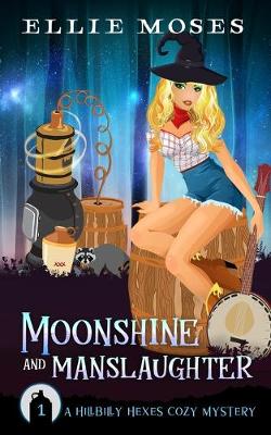 Cover of Moonshine and Manslaughter