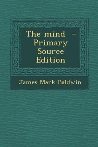 Cover of The Mind - Primary Source Edition