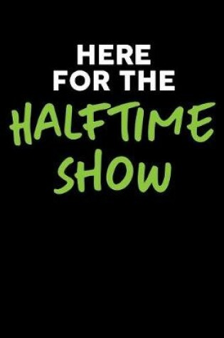 Cover of Here For The Halftime Show