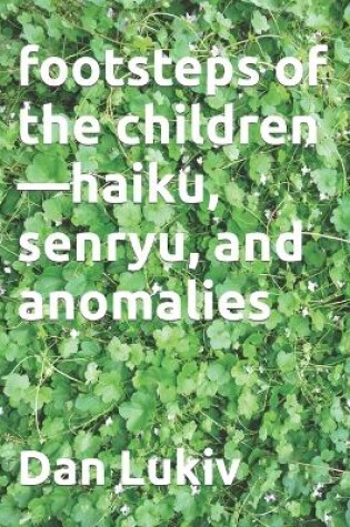 Cover of footsteps of the children-haiku, senryu, and anomalies