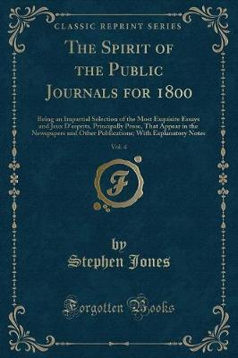 Book cover for The Spirit of the Public Journals for 1800, Vol. 4