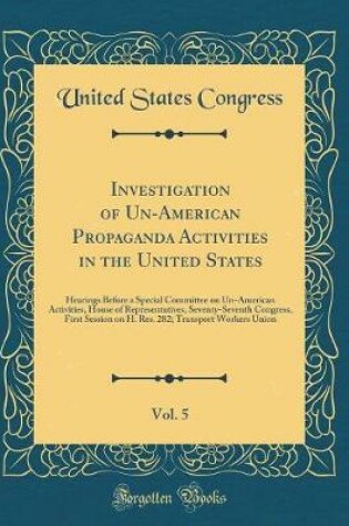 Cover of Investigation of Un-American Propaganda Activities in the United States, Vol. 5
