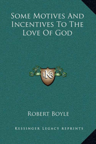 Cover of Some Motives and Incentives to the Love of God