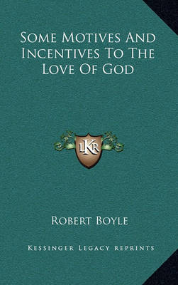 Book cover for Some Motives and Incentives to the Love of God