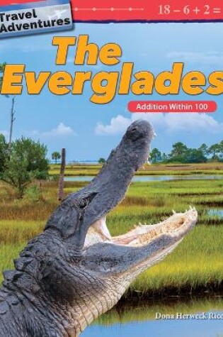 Cover of Travel Adventures: The Everglades: Addition Within 100