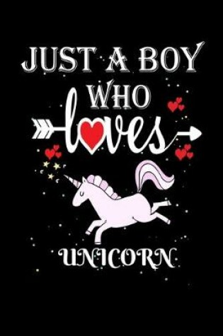 Cover of Just a Boy Who Loves Unicorn