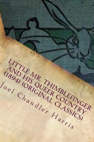 Cover of Little Mr. Thimblefinger and his Queer Country (1894) (Original Classics)