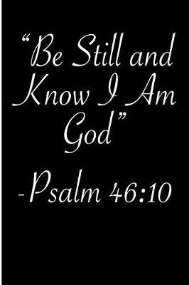 Book cover for Be Still and Know I Am Your God Psalm 46