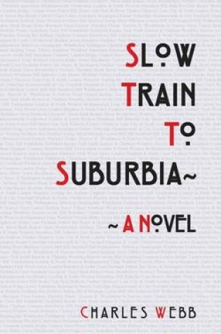 Cover of Slow Train To Suburbia
