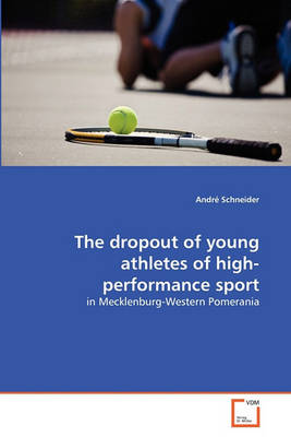 Book cover for The dropout of young athletes of high-performance sport