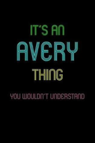 Cover of It's An Avery Thing, You Wouldn't Understand