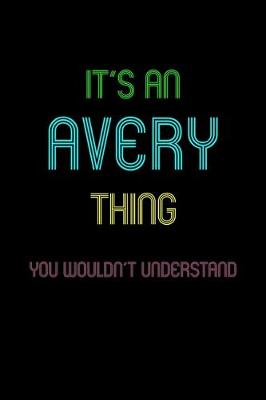 Book cover for It's An Avery Thing, You Wouldn't Understand