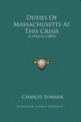 Cover of Duties of Massachusetts at This Crisis