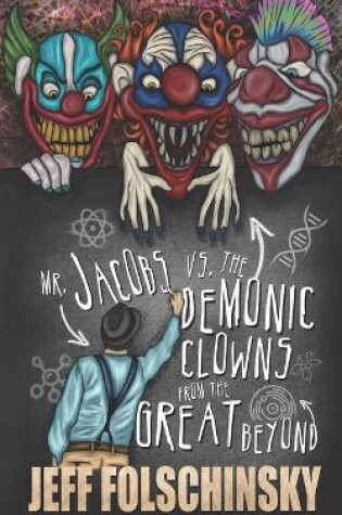 Cover of Mr. Jacobs vs. the Demonic Clowns from the Great Beyond