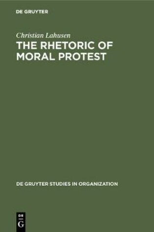 Cover of The Rhetoric of Moral Protest