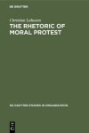 Book cover for The Rhetoric of Moral Protest