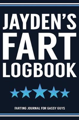 Book cover for Jayden's Fart Logbook Farting Journal For Gassy Guys