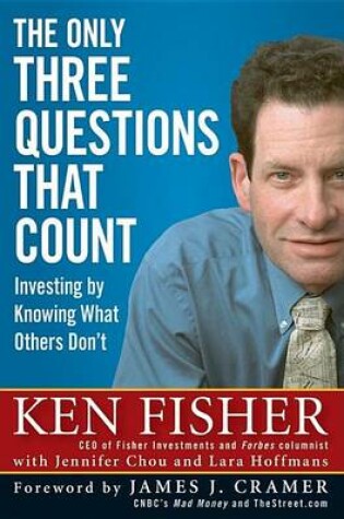 Cover of The Only Three Questions That Count: Investing by Knowing What Others Don't