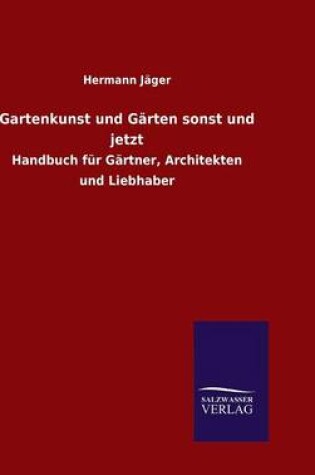 Cover of Gartenkunst und Garten sonst und jetzt