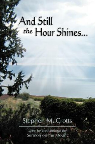 Cover of And Still the Hour Shines...