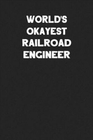 Cover of World's Okayest Railroad Engineer