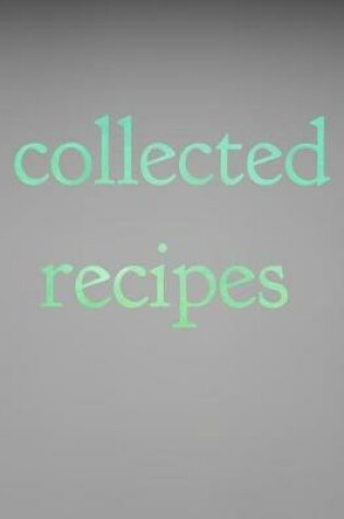 Cover of Collected Recipes