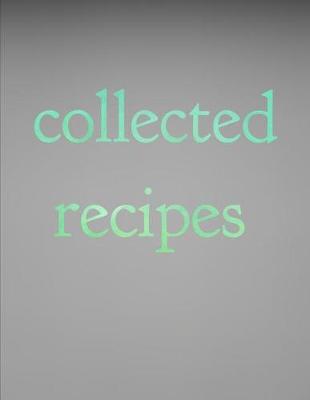 Book cover for Collected Recipes