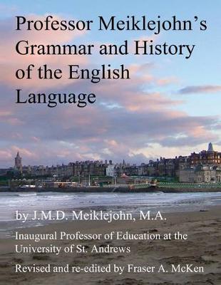 Book cover for Professor Meiklejohn's Grammar and History of the English Language