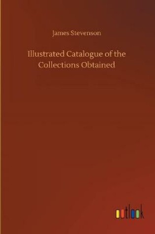 Cover of Illustrated Catalogue of the Collections Obtained