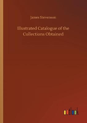 Book cover for Illustrated Catalogue of the Collections Obtained