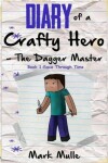 Book cover for Diary of a Crafty Hero - The Dagger Master (Book 1)