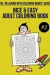 Book cover for Nice & Easy Adult Coloring Book #2