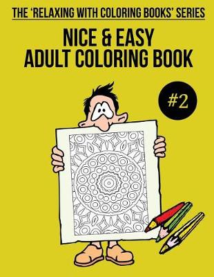 Book cover for Nice & Easy Adult Coloring Book #2