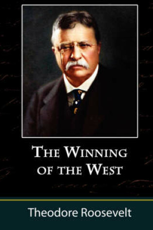 Cover of The Winning of the West, Volume One from the Alleghanies to the Mississippi, 1769-1776