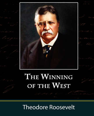 Book cover for The Winning of the West, Volume One from the Alleghanies to the Mississippi, 1769-1776