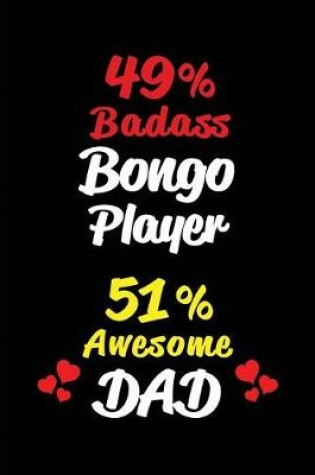 Cover of 49% Badass Bongo Player 51% Awesome Dad