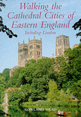 Cover of Walking the Cathedral Cities of Eastern England